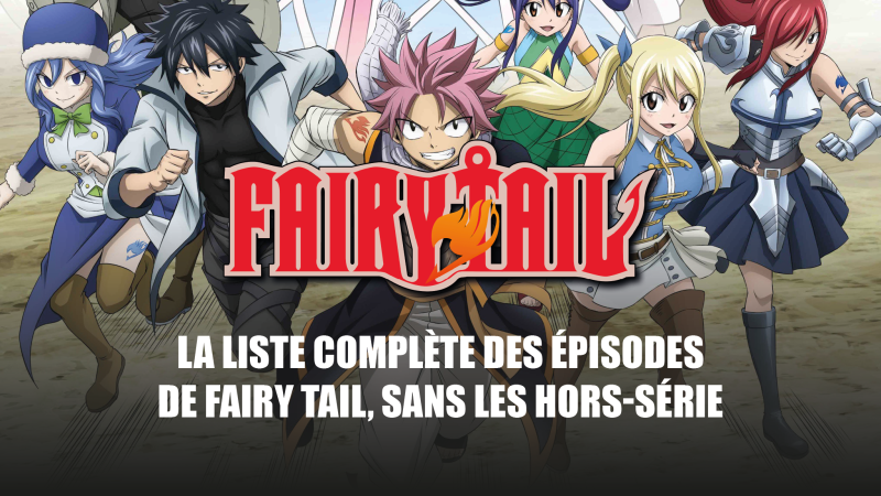 anime fairy tail : la liste complète des épisodes sans hors-série