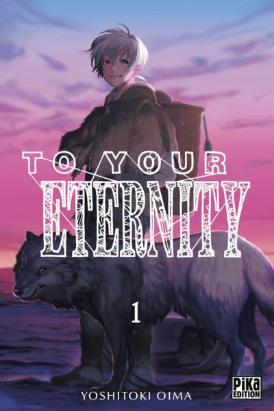 Tome 1 du manga To Your Eternity