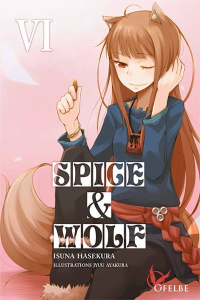 Tome 6 du Light Novel Spice and Wolf